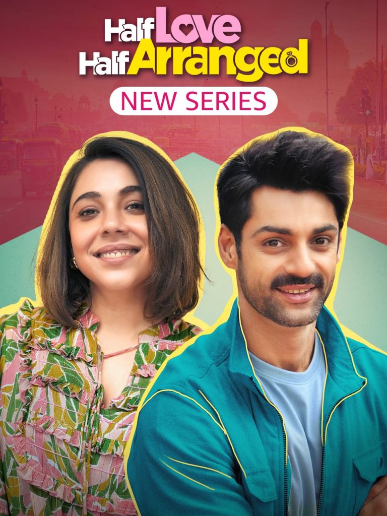 Half Love Half Arranged 2023 Season 1 Hindi Completed Web Series HD ESub Half Love Half Arranged 2023 Season 1 Hindi Completed Web Series HD ESub