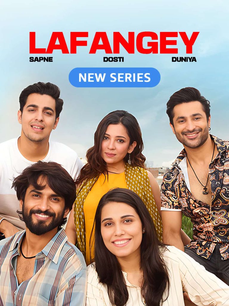 Lafangey Sapne Dosti Duniya S1 2025 Hindi Completed Web Series HD ESub Lafangey Sapne Dosti Duniya S1 2025 Hindi Completed Web Series HD ESub